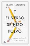 (pe) y el verbo se hizo polvo: ¿estamos destrozando nuestra lengua?-isaias lafuente-9788467041439 (pe) y el verbo se hizo polvo: ¿estamos destrozando nuestra lengua?-isaias lafuente-9788467041439