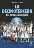la decimotercera: una historia interminable-enrique ortego-9788467053739 la decimotercera: una historia interminable-enrique ortego-9788467053739