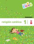 religión católica 1º primaria nuevo kairé-9788467580839 religión católica 1º primaria nuevo kairé-9788467580839