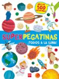 superpegatinas: ¡todos a la luna!-9788467592139 superpegatinas: ¡todos a la luna!-9788467592139