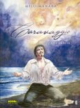 caravaggio 2: la gracia-milo manara-9788467934939 caravaggio 2: la gracia-milo manara-9788467934939