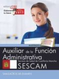 auxiliar de la función administrativa. servicio de salud de castilla-la mancha (sescam). simulacros de examen-9788468177939 auxiliar de la función administrativa. servicio de salud de castilla-la mancha (sescam). simulacros de examen-9788468177939