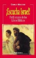 ¡escucha israel!: perfil orante de los libros biblicos-camilo maccise-9788472398139 ¡escucha israel!: perfil orante de los libros biblicos-camilo maccise-9788472398139