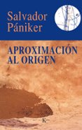 aproximacion al origen-salvador paniker-9788472451339 aproximacion al origen-salvador paniker-9788472451339