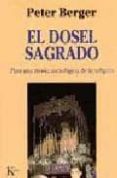 el dosel sagrado: para una teoria sociologica de la religion-peter berger-9788472454439 el dosel sagrado: para una teoria sociologica de la religion-peter berger-9788472454439