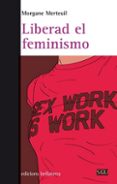 liberad el feminismo-morgane mertuil-9788472908239 liberad el feminismo-morgane mertuil-9788472908239