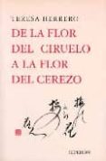 de la flor del ciruelo a la flor del cerezo-teresa herrero-9788475177939 de la flor del ciruelo a la flor del cerezo-teresa herrero-9788475177939