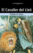 el cavaller del lleo-chretien de troyes-9788476601839 el cavaller del lleo-chretien de troyes-9788476601839