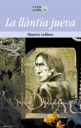 la llantia jueva-maurice leblanc-9788476606339 la llantia jueva-maurice leblanc-9788476606339
