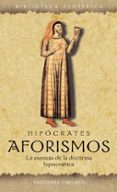 aforismos: la esencia de la doctrina hipocratica-9788477209539 aforismos: la esencia de la doctrina hipocratica-9788477209539