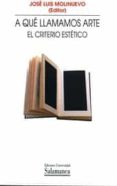 a que llamamos arte: el criterio estetico-9788478009039 a que llamamos arte: el criterio estetico-9788478009039