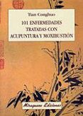 101 enfermedades tratadas con acupuntura y moxibustion-tian conghuo-9788478132539 101 enfermedades tratadas con acupuntura y moxibustion-tian conghuo-9788478132539