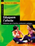 eduquem l afecte: reflexions per a families, professorat, pediatr es-pepa horno goicoechea-9788478273539 eduquem l afecte: reflexions per a families, professorat, pediatr es-pepa horno goicoechea-9788478273539