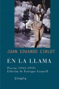 en la llama: poesia (1943-1959)-juan eduardo cirlot laporta-9788478448739 en la llama: poesia (1943-1959)-juan eduardo cirlot laporta-9788478448739
