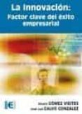 la innovacion: factor clave del exito empresarial-alvaro gomez vieites-9788478979639 la innovacion: factor clave del exito empresarial-alvaro gomez vieites-9788478979639
