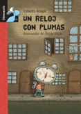 el reloj con plumas (librosaurio: + de 6 años)-roberto aliaga-9788479421939 el reloj con plumas (librosaurio: + de 6 años)-roberto aliaga-9788479421939
