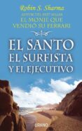 el santo, el surfista y el ejecutivo-robin s. sharma-9788479535339 el santo, el surfista y el ejecutivo-robin s. sharma-9788479535339