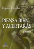 piensa bien y acertaras (2ª ed.)-eugenio ibarzabal-9788479786939 piensa bien y acertaras (2ª ed.)-eugenio ibarzabal-9788479786939