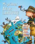 mi primer atlas larousse-9788480169639 mi primer atlas larousse-9788480169639