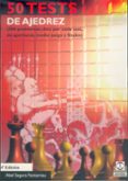 50 tests de ajedrez: (500 problemas, diez por cada test, de apert uras, medio juego y finales)-abel segura fontarnau-9788480193139 50 tests de ajedrez: (500 problemas, diez por cada test, de apert uras, medio juego y finales)-abel segura fontarnau-9788480193139