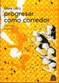 guia para progresar como corredor-gordon bakoulis-candace karu-9788480195539 guia para progresar como corredor-gordon bakoulis-candace karu-9788480195539