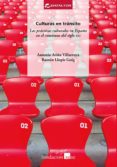 culturas en transito: practicas culturales en españa en el comienzo del siglo xxi-antonio ariño villarroya-ramon llopis goig-9788480488839 culturas en transito: practicas culturales en españa en el comienzo del siglo xxi antonio ariño villarroya ramon llopis goig 9788480488839