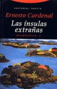 las insulas extrañas: memorias 2-ernesto cardenal-9788481645439 las insulas extrañas: memorias 2-ernesto cardenal-9788481645439