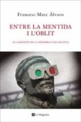 entre la mentida i l oblit-francesc-marc alvaro-9788482645339 entre la mentida i l oblit-francesc-marc alvaro-9788482645339