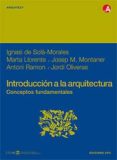 introduccion a la arquitectura: conceptos fundamentales (2ª ed.)-ignasi de sola morales-9788483015339 introduccion a la arquitectura: conceptos fundamentales (2ª ed.)-ignasi de sola morales-9788483015339
