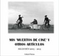 mis 'muertos de cine' y otros artículos. selección 2005-2015 (ebook)-gabriel porras rodriguez-9788483264539 mis 'muertos de cine' y otros artículos. selección 2005-2015 (ebook)-gabriel porras rodriguez-9788483264539