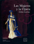las mujeres y la opera-helene seydoux-9788483566039 las mujeres y la opera-helene seydoux-9788483566039