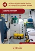 (i.b.d.)organizacion del entorno de trabajo en transporte sanitario (uf0679) (certificado de profesionalidad transporte sanitario)-jose carlos colmenero moral-9788483647639 (i.b.d.)organizacion del entorno de trabajo en transporte sanitario (uf0679) (certificado de profesionalidad transporte sanitario)-jose carlos colmenero moral-9788483647639