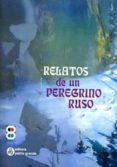 relatos de un peregrino ruso a su padre espiritual (8ª ed.)-9788484075639 relatos de un peregrino ruso a su padre espiritual (8ª ed.)-9788484075639