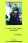la fiesta en el mundo hispanico-palma martinez-burgos garcia-9788484272939 la fiesta en el mundo hispanico-palma martinez-burgos garcia-9788484272939