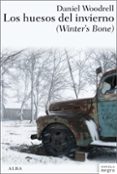 los huesos del invierno-daniel woodrell-9788484288039 los huesos del invierno-daniel woodrell-9788484288039