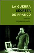 la guerra secreta de franco-manuel ros agudo-9788484323839 la guerra secreta de franco-manuel ros agudo-9788484323839