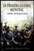 la primera guerra mundial-hew strachan-9788484325239 la primera guerra mundial-hew strachan-9788484325239