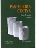 pasteleria cocina: guia practica (5ª ed.)-luis de la traba-victor r. garcia-9788484510239 pasteleria cocina: guia practica (5ª ed.)-luis de la traba-victor r. garcia-9788484510239