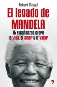 (pe)el legado de mandela: 15 enseñanzas sobre la vida, el amor y el valor-richard stengel-9788484608639 (pe)el legado de mandela: 15 enseñanzas sobre la vida, el amor y el valor-richard stengel-9788484608639