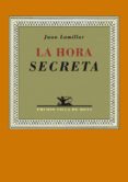 la hora secreta-juan lamillar-9788484723639 la hora secreta-juan lamillar-9788484723639