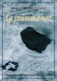la próxima vez-jose carlos cataño-9788484725039 la próxima vez-jose carlos cataño-9788484725039