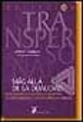 mas alla de la dualidad: integrando el espiritu en nuestra compre nsion de la enfermedad mental-john e. nelson-9788487403439 mas alla de la dualidad: integrando el espiritu en nuestra compre nsion de la enfermedad mental-john e. nelson-9788487403439