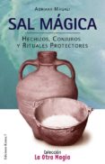 sal magica: hechizos, conjuros y rituales protectores-adriana magali-9788488885739 sal magica: hechizos, conjuros y rituales protectores-adriana magali-9788488885739