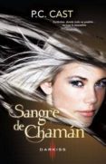 sangre de chaman (darkiss nº 5)-p. c. cast-9788490009239 sangre de chaman (darkiss nº 5)-p. c. cast-9788490009239