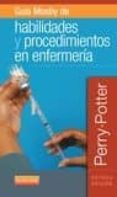 guía mosby de habilidades y procedimientos en enfermería, 8ª ed.-9788490228739 guía mosby de habilidades y procedimientos en enfermería, 8ª ed.-9788490228739