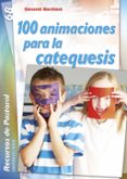 100 animaciones para la catequesis-giovanni marchioni-9788490232439 100 animaciones para la catequesis-giovanni marchioni-9788490232439