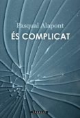 és complicat-pasqual alapont-9788490267639 és complicat-pasqual alapont-9788490267639