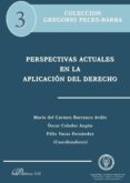 perspectivas actuales en la aplicacion del derecho: coleccion gre gorio peces barba-oscar celador angon-maria del carmen barranco aviles-9788490319239 perspectivas actuales en la aplicacion del derecho: coleccion gre gorio peces barba-oscar celador angon-maria del carmen barranco aviles-9788490319239