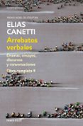 arrebatos verbales (dramas, ensayos y conversaciones. obra comple ta 9)-elias canetti-9788490325339 arrebatos verbales (dramas, ensayos y conversaciones. obra comple ta 9)-elias canetti-9788490325339