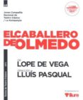 el caballero de olmedo-felix lope de vega carpio-9788490410639 el caballero de olmedo-felix lope de vega carpio-9788490410639